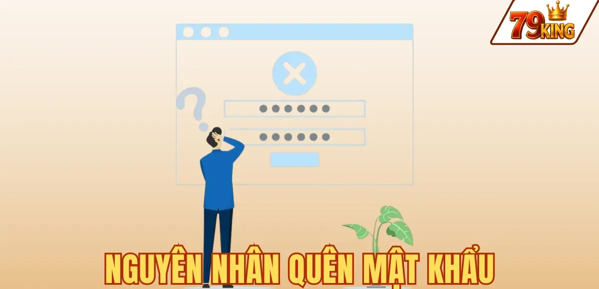 NGUYÊN NHÂN QUÊN MẬT KHẨU